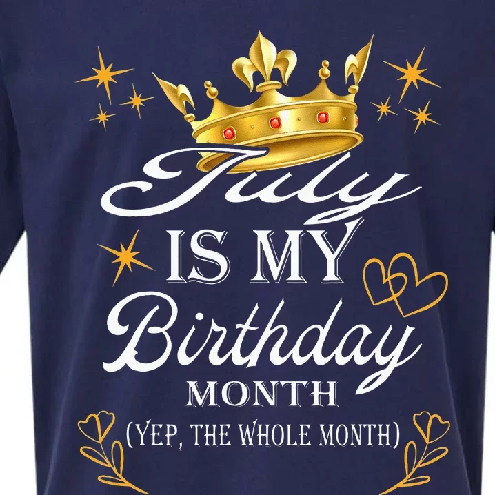 July Is My Birthday Yep The Whole Month Girl Birthday Sueded Cloud Jersey T-Shirt