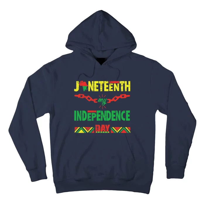 Juneteenth is my independence day tee for wo and Tall Hoodie