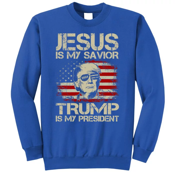 Jesus Is My Savior Trump Is My President Trump 2024 Usa Flag Gift Tall Sweatshirt