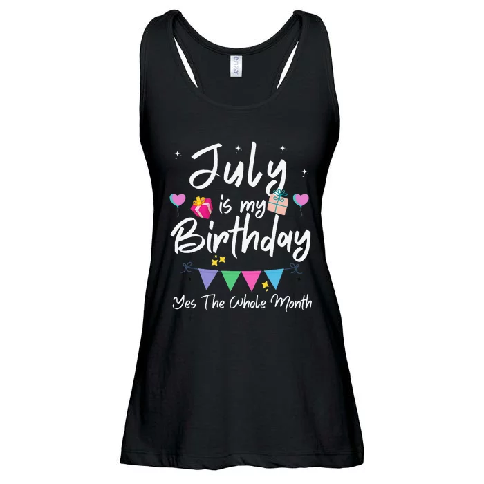 July Is My Birthday Month Yes The Whole Month Funny Ladies Essential Flowy Tank