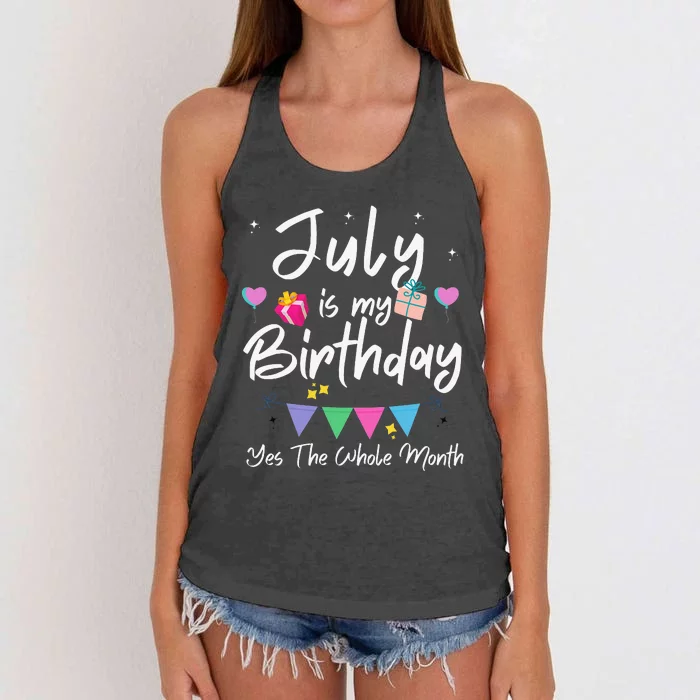 July Is My Birthday Month Yes The Whole Month Funny Women's Knotted Racerback Tank