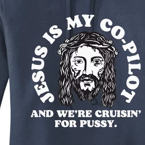 Jesus Is My Copilot And We're Cruising Funny Humor Joke Meme Women's Pullover Hoodie