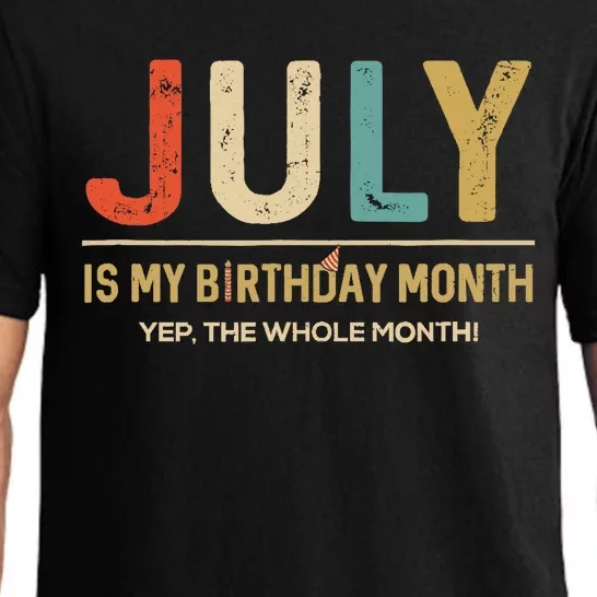 July Is My Birthday Month Yep The Whole Month Funny Pajama Set