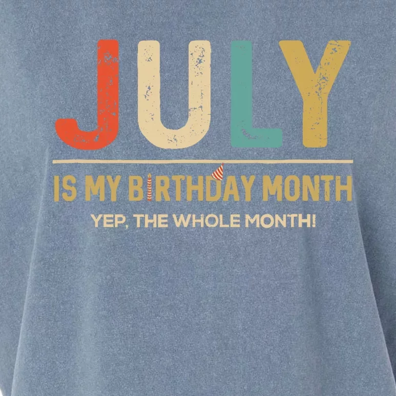 July Is My Birthday Month Yep The Whole Month Funny Garment-Dyed Women's Muscle Tee