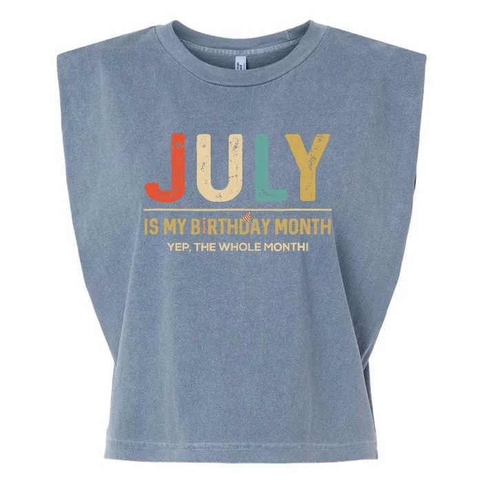 July Is My Birthday Month Yep The Whole Month Funny Garment-Dyed Women's Muscle Tee