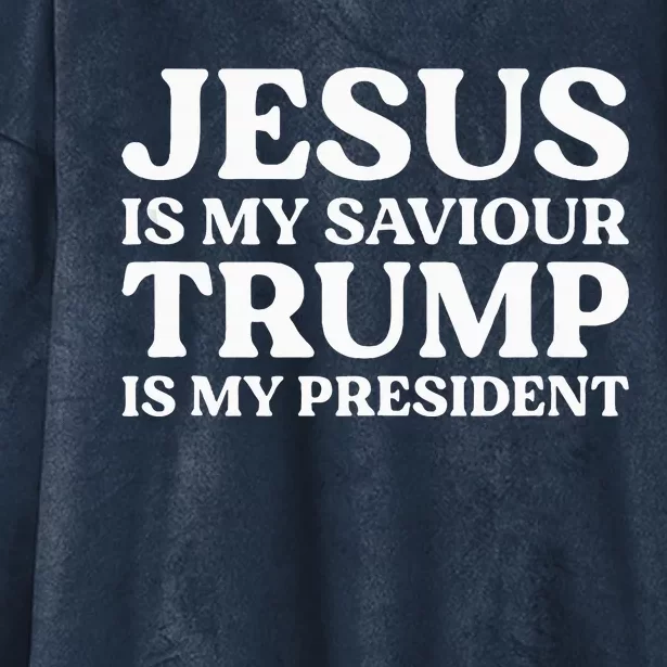 Jesus Is My Saviour Trump Is My President Election Slogan Hooded Wearable Blanket