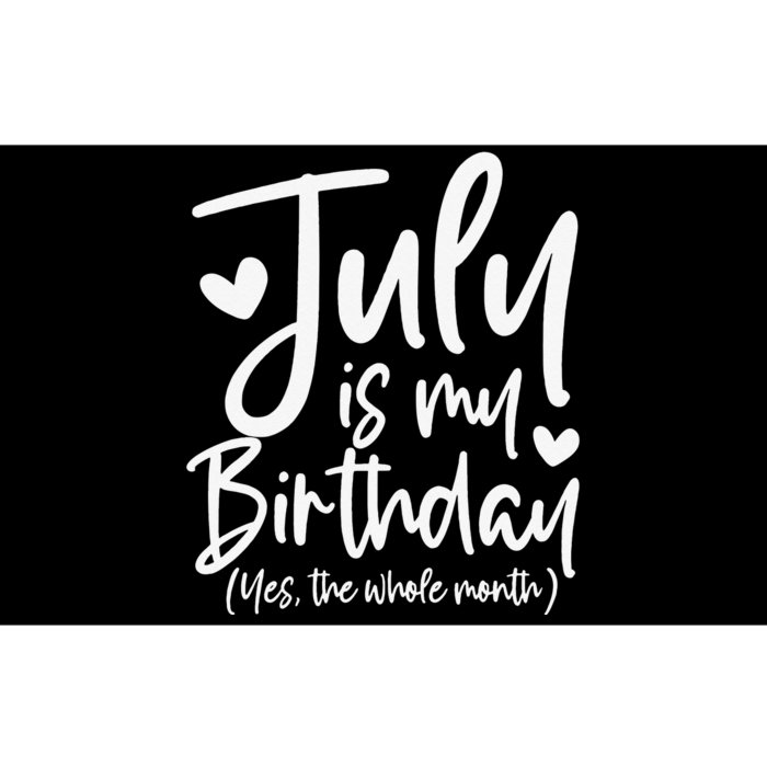 July Is My Birthday Yes The Whole Month Funny Birthday Gift Bumper Sticker