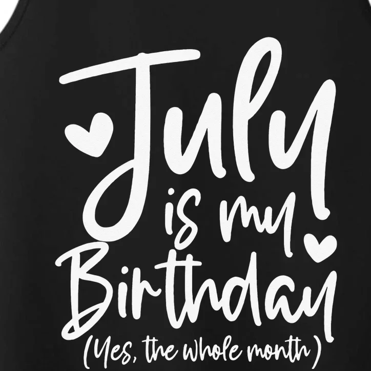 July Is My Birthday Yes The Whole Month Funny Birthday Gift Performance Tank