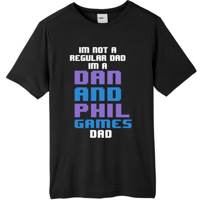 Jpgghowell Im Not A Regular Dan Im A Dad And Phil Games Dad ChromaSoft Performance T-Shirt