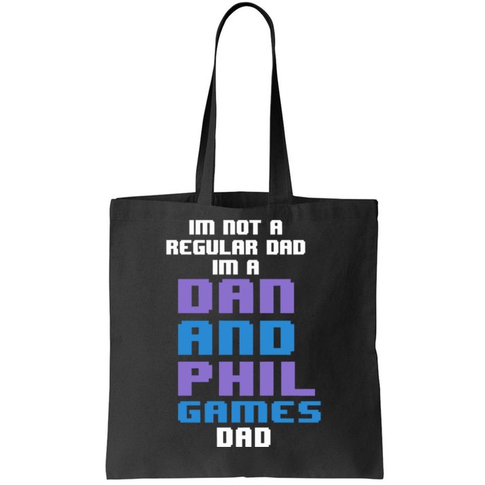 Jpgghowell Im Not A Regular Dan Im A Dad And Phil Games Dad Tote Bag