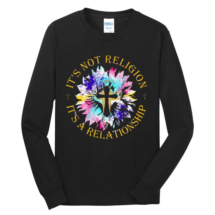 Jesus ItS Not A Religion ItS A Relationship Sunflower Tall Long Sleeve T-Shirt