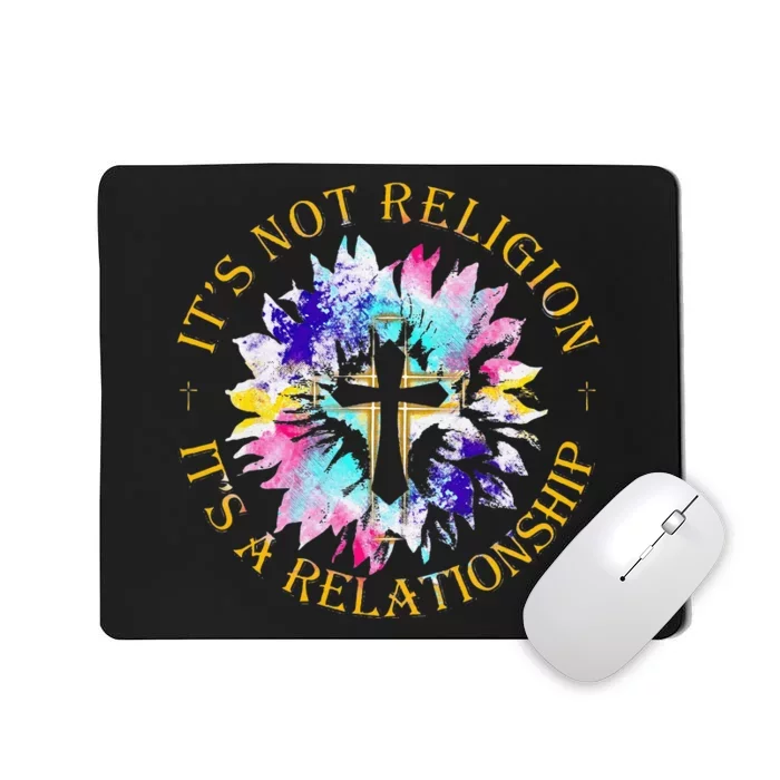 Jesus ItS Not A Religion ItS A Relationship Sunflower Mousepad