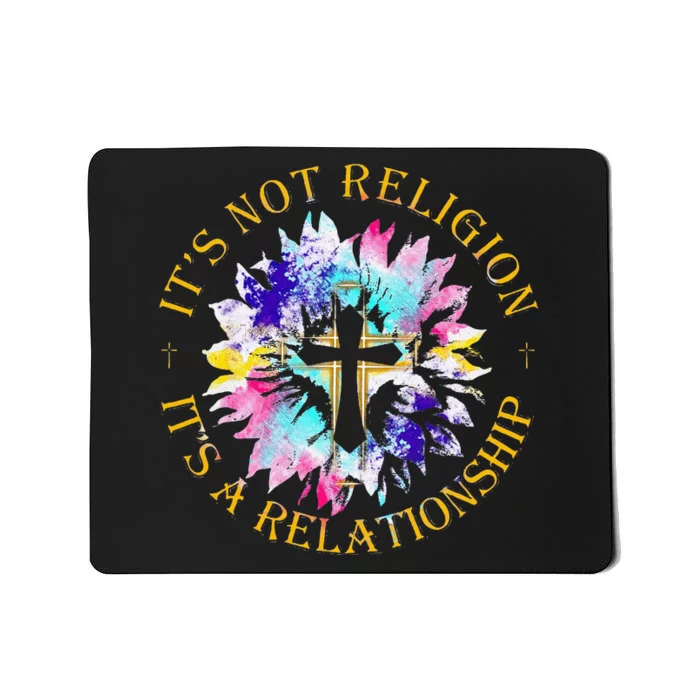 Jesus ItS Not A Religion ItS A Relationship Sunflower Mousepad