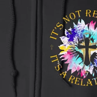 Jesus ItS Not A Religion ItS A Relationship Sunflower Full Zip Hoodie