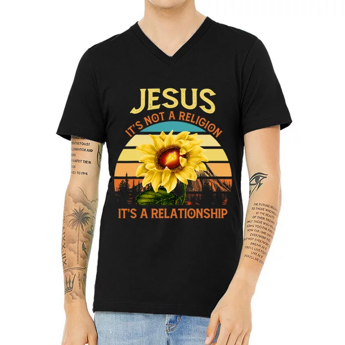 Jesus Its Not A Religion Its A Relationship Sunflower Art V-Neck T-Shirt