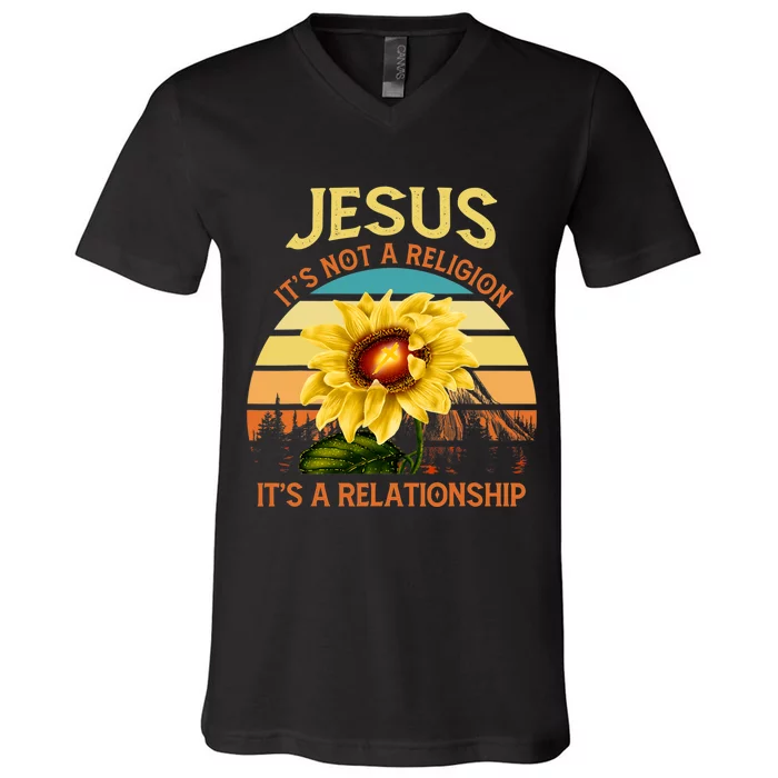 Jesus Its Not A Religion Its A Relationship Sunflower Art V-Neck T-Shirt