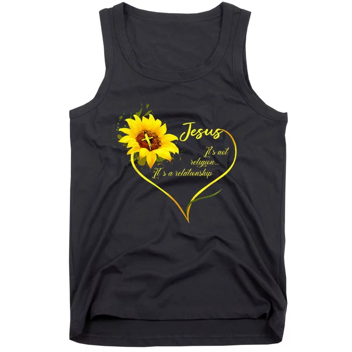 Jesus Its Not A Religion Its A Relationship Sunflower Art Tank Top