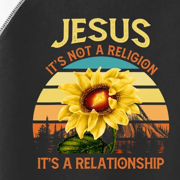 Jesus Its Not A Religion Its A Relationship Sunflower Art Toddler Fine Jersey T-Shirt