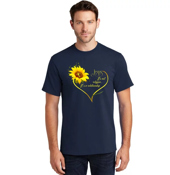 Jesus Its Not A Religion Its A Relationship Sunflower Art Short Sleeve Tall T-Shirt