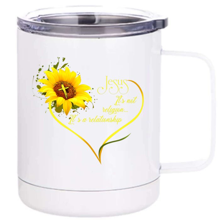 Jesus Its Not A Religion Its A Relationship Sunflower Art Short Sleeve Front & Back 12oz Stainless Steel Tumbler Cup