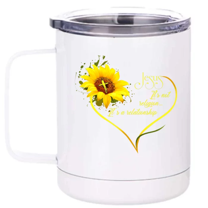 Jesus Its Not A Religion Its A Relationship Sunflower Art Short Sleeve Front & Back 12oz Stainless Steel Tumbler Cup