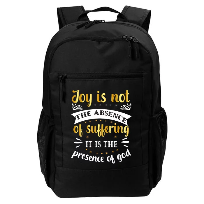 Joy Is Not Absence Faith T Daily Commute Backpack