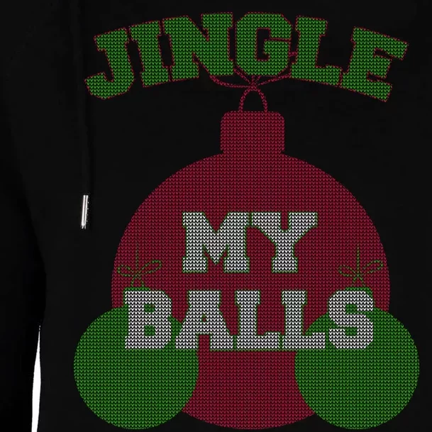 Jingle My Balls Funny X-Mas Womens Funnel Neck Pullover Hood