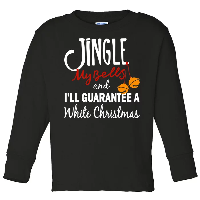 Jingle My Bells For White Christmas Toddler Long Sleeve Shirt