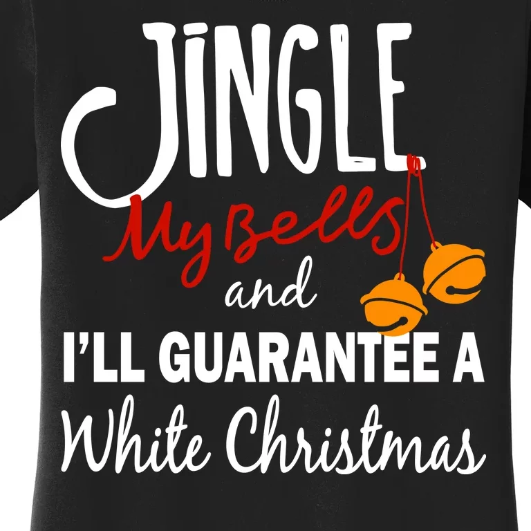 Jingle My Bells For White Christmas Women's T-Shirt