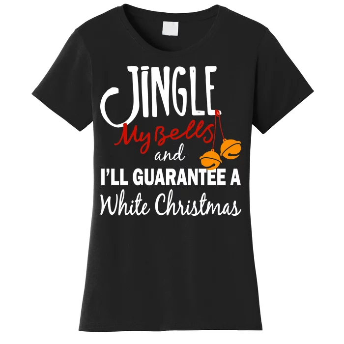 Jingle My Bells For White Christmas Women's T-Shirt