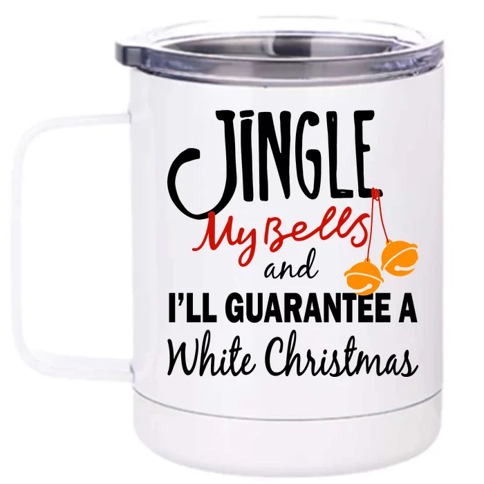 Jingle My Bells For White Christmas Front & Back 12oz Stainless Steel Tumbler Cup