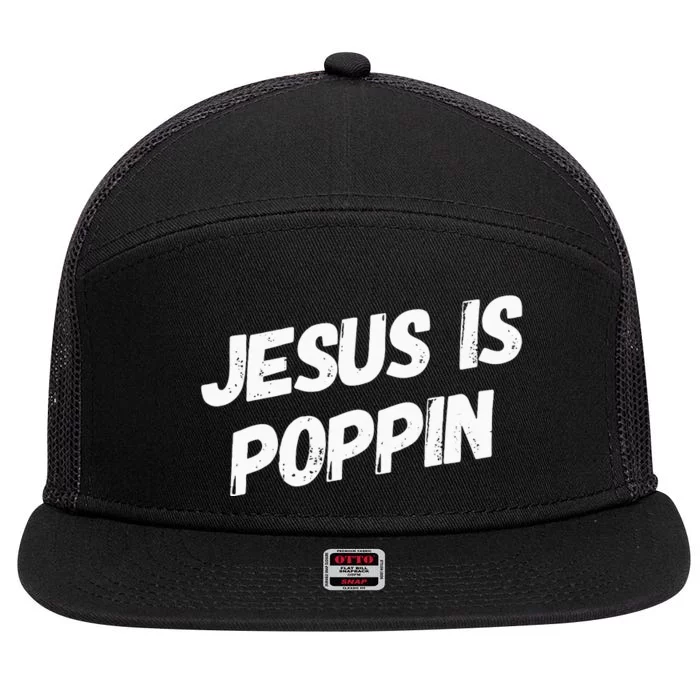 Jesus Is Poppin Funny Christian Jesus Lover Faith Lord 7 Panel Mesh Trucker Snapback Hat