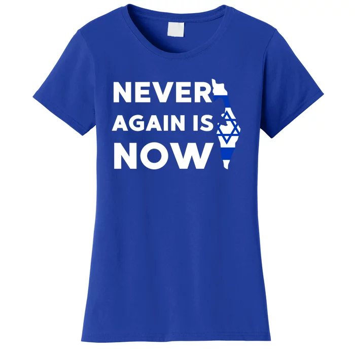 Jewish Israel Pride Am Yisrael Chai Never Again Is Now Women's T-Shirt