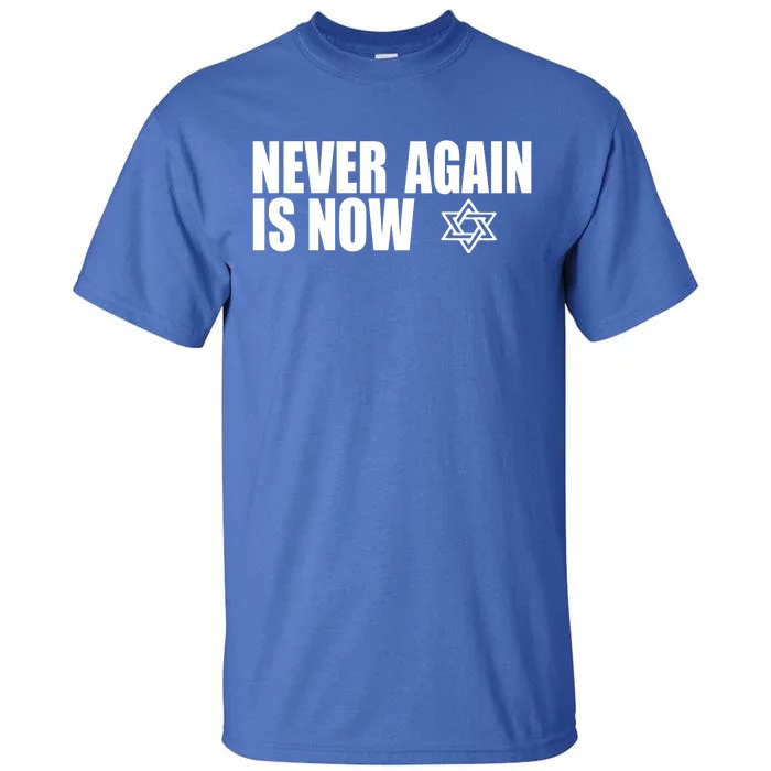 Jewish Israel Pride Am Yisrael Chai Never Again Is Now Tall T-Shirt