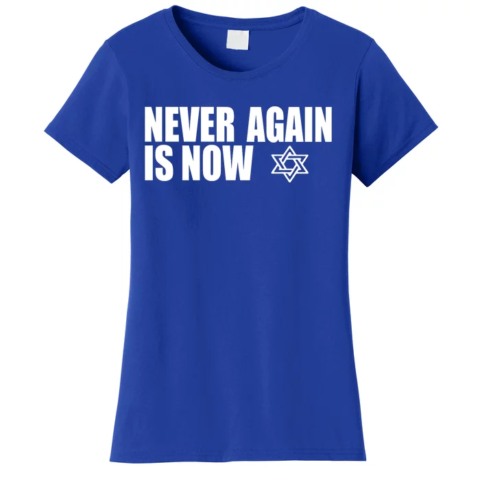 Jewish Israel Pride Am Yisrael Chai Never Again Is Now Women's T-Shirt