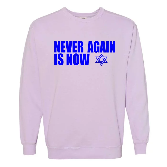 Jewish Israel Pride Am Yisrael Chai Never Again Is Now Garment-Dyed Sweatshirt