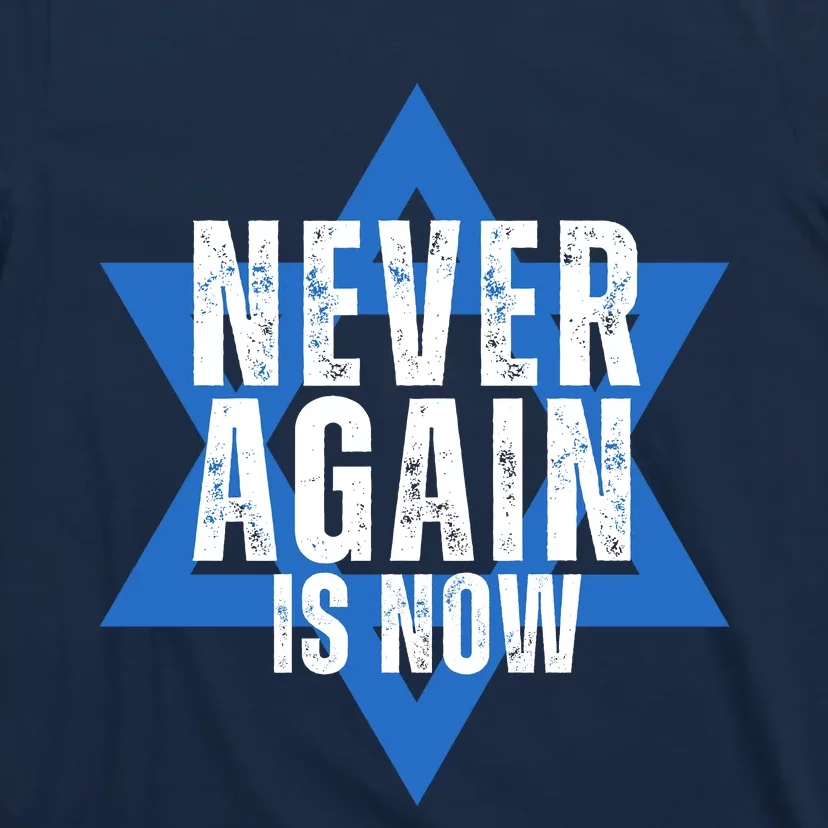 Jewish Israel Pride Am Yisrael Chai Never Again Is Now T-Shirt