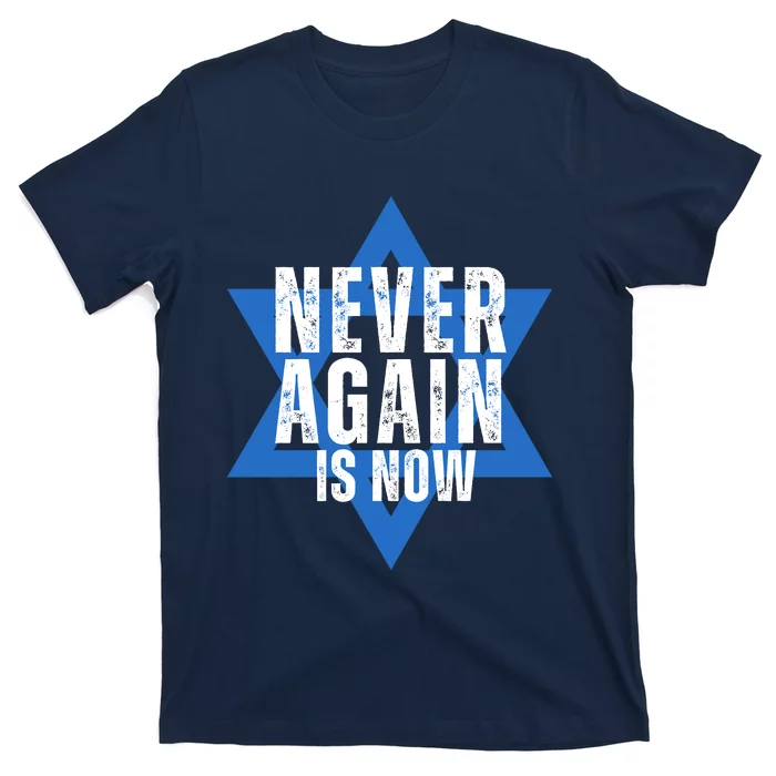 Jewish Israel Pride Am Yisrael Chai Never Again Is Now T-Shirt