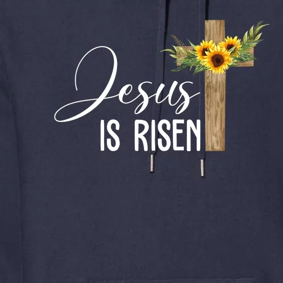 Jesus Is Risen Sunflower Cross Easter Premium Hoodie