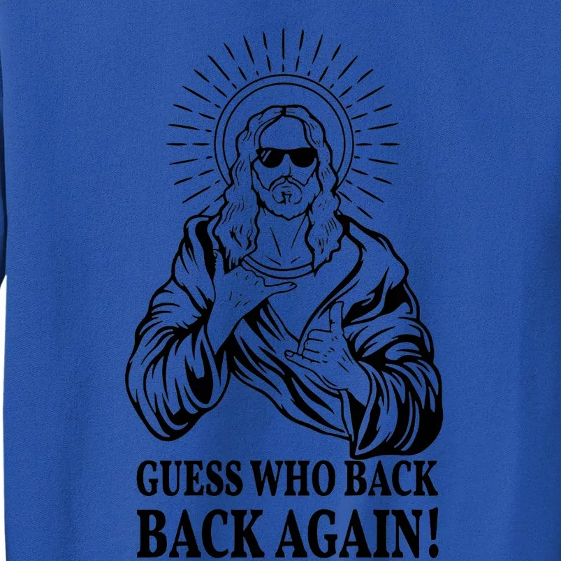 Jesus Is Rizzen Guess WhoS Back Again Tall Sweatshirt