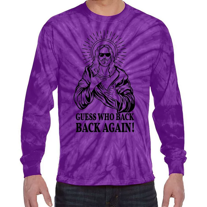 Jesus Is Rizzen Guess WhoS Back Again Tie-Dye Long Sleeve Shirt