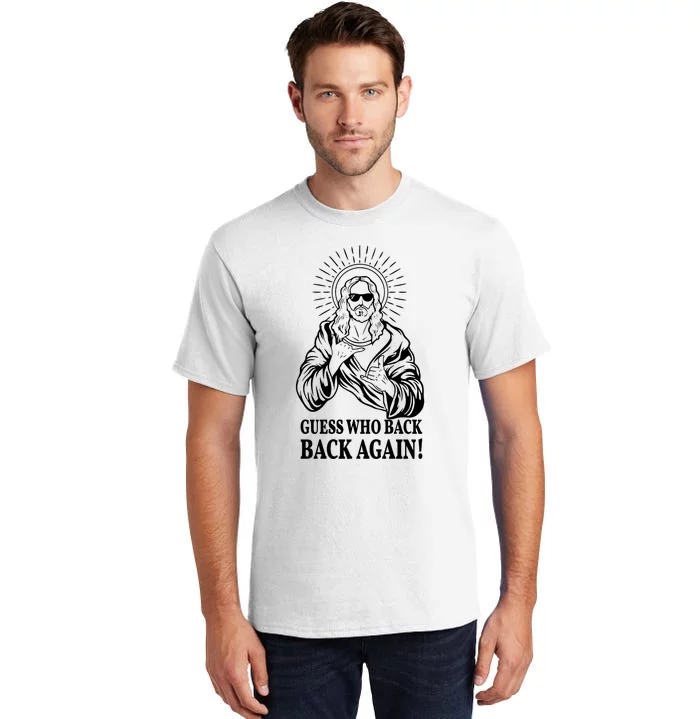 Jesus Is Rizzen Guess WhoS Back Again Tall T-Shirt