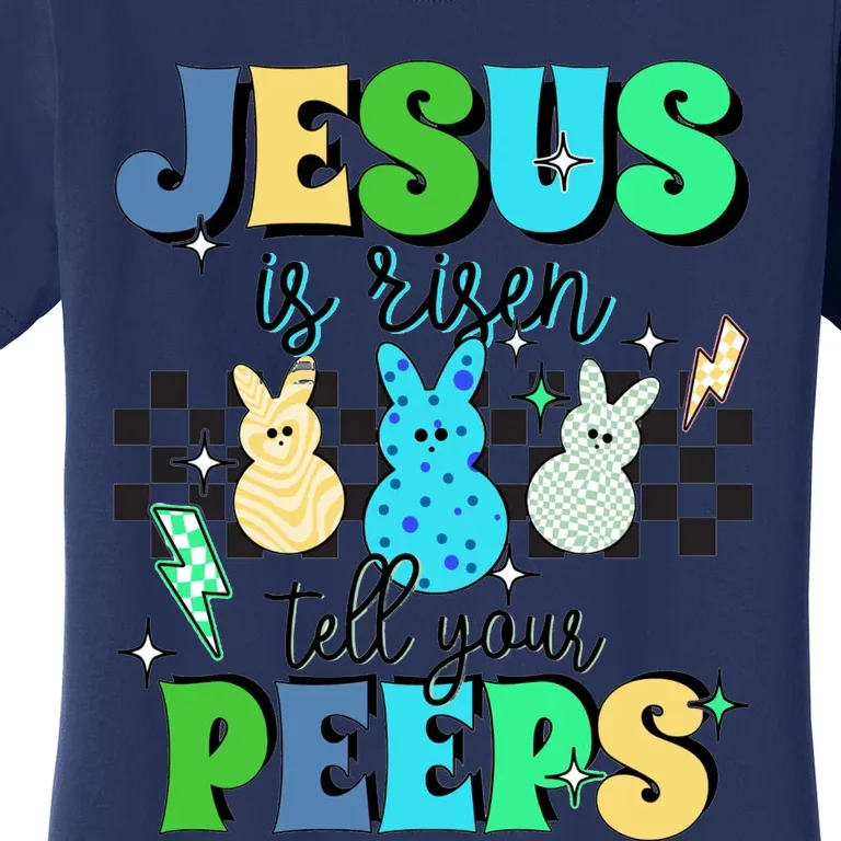 Jesus Is Risen Tell Your Peeps Women's T-Shirt