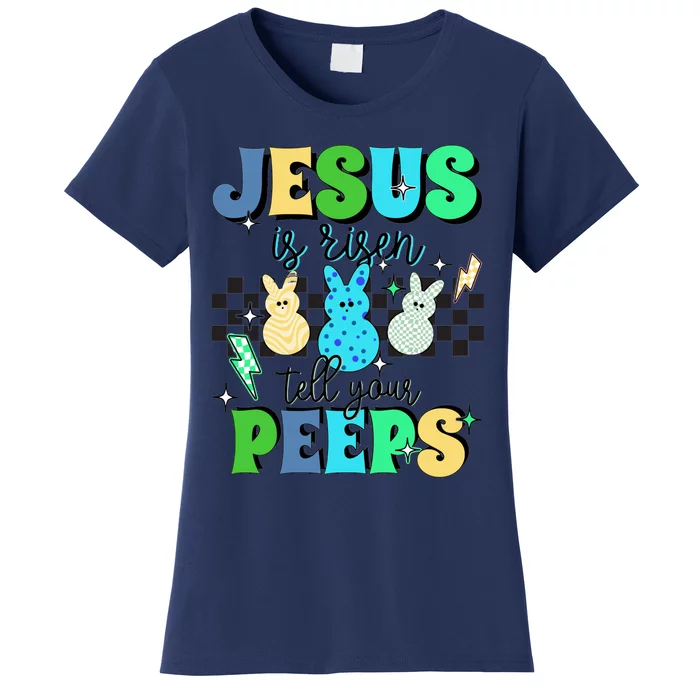 Jesus Is Risen Tell Your Peeps Women's T-Shirt