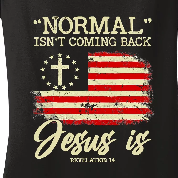 Jesus Is Revelation 14 Costume Normal Isn't Coming Back Women's V-Neck T-Shirt