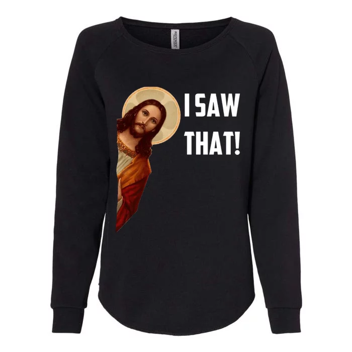 Jesus I Saw That Womens California Wash Sweatshirt