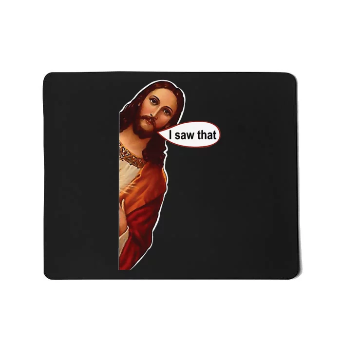 Jesus I saw that cute graphic top tee short sleeve Mousepad