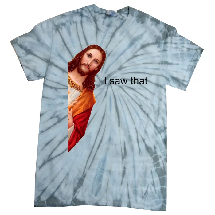 Jesus I Saw That Meme Tie-Dye T-Shirt