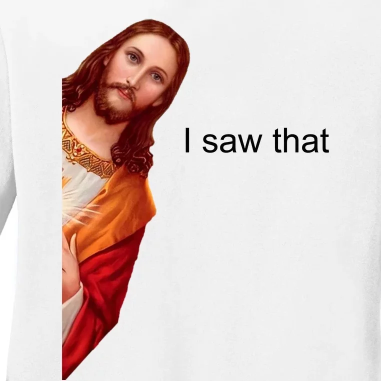 Jesus I Saw That Meme Ladies Long Sleeve Shirt