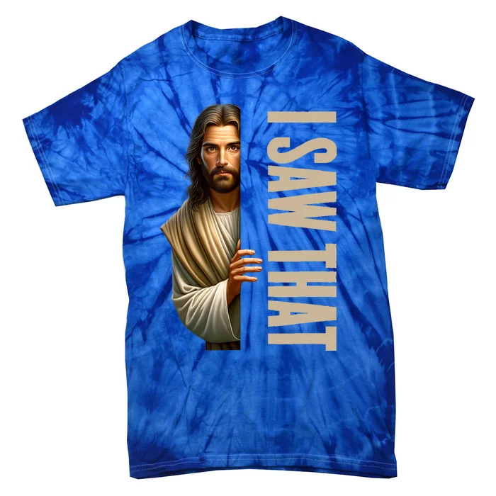 Jesus I Saw That Funny Tie-Dye T-Shirt